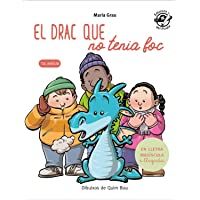 El Drac Que No Tenia Foc: En lletra de PAL i lletra lligada: Llibre infantil per aprendre a llegir en català: 4 (Plou i…